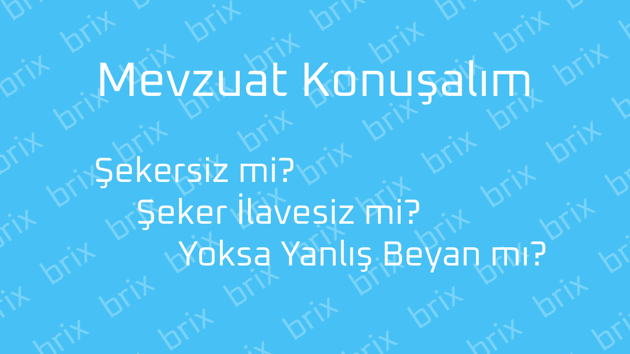 Şekersiz mi? Şeker İlavesiz mi? Yoksa Yanlış Beyan mı?