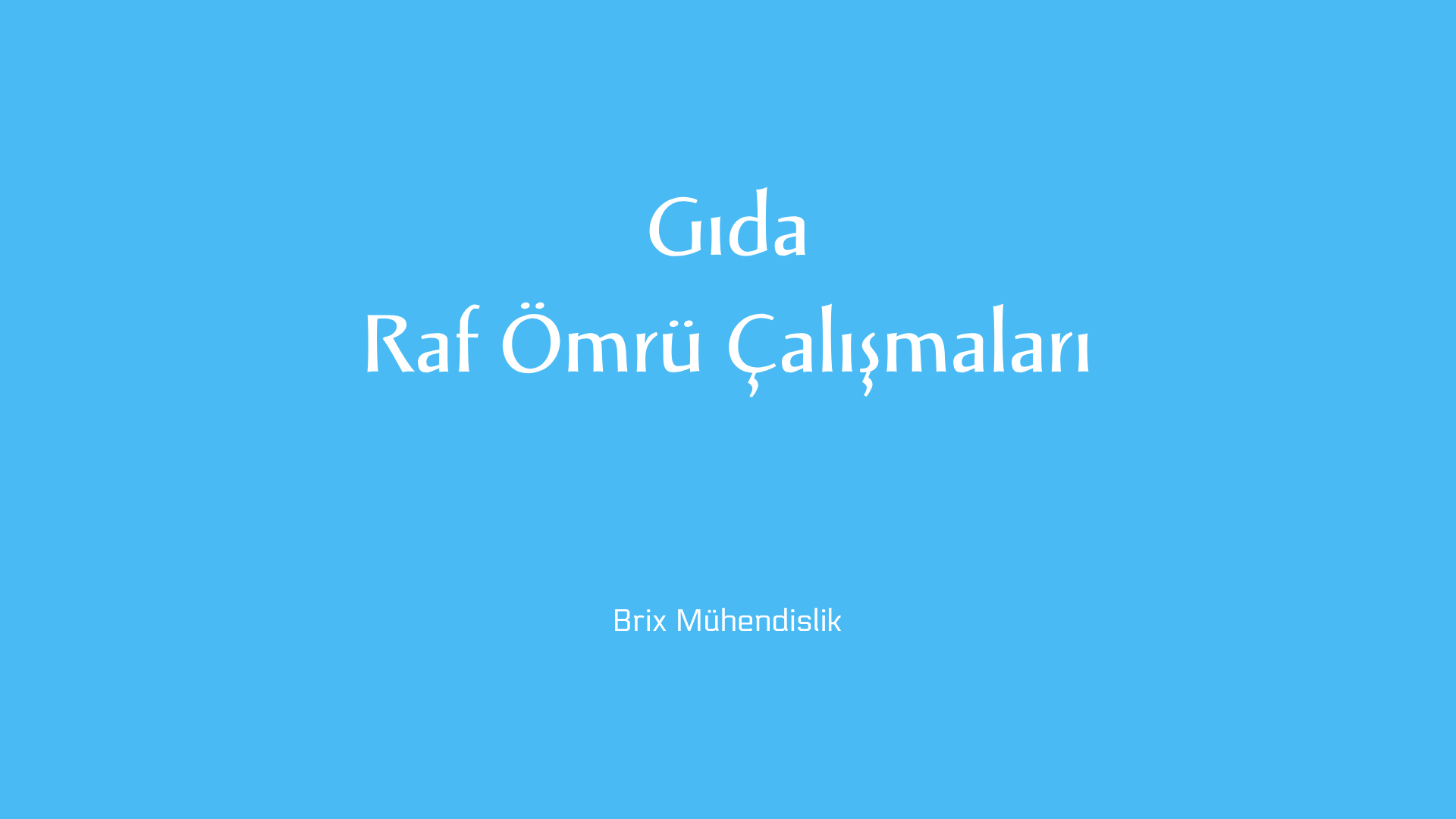 Gıdalarda raf ömrü çalışmaları, gıdaların raf ömrü