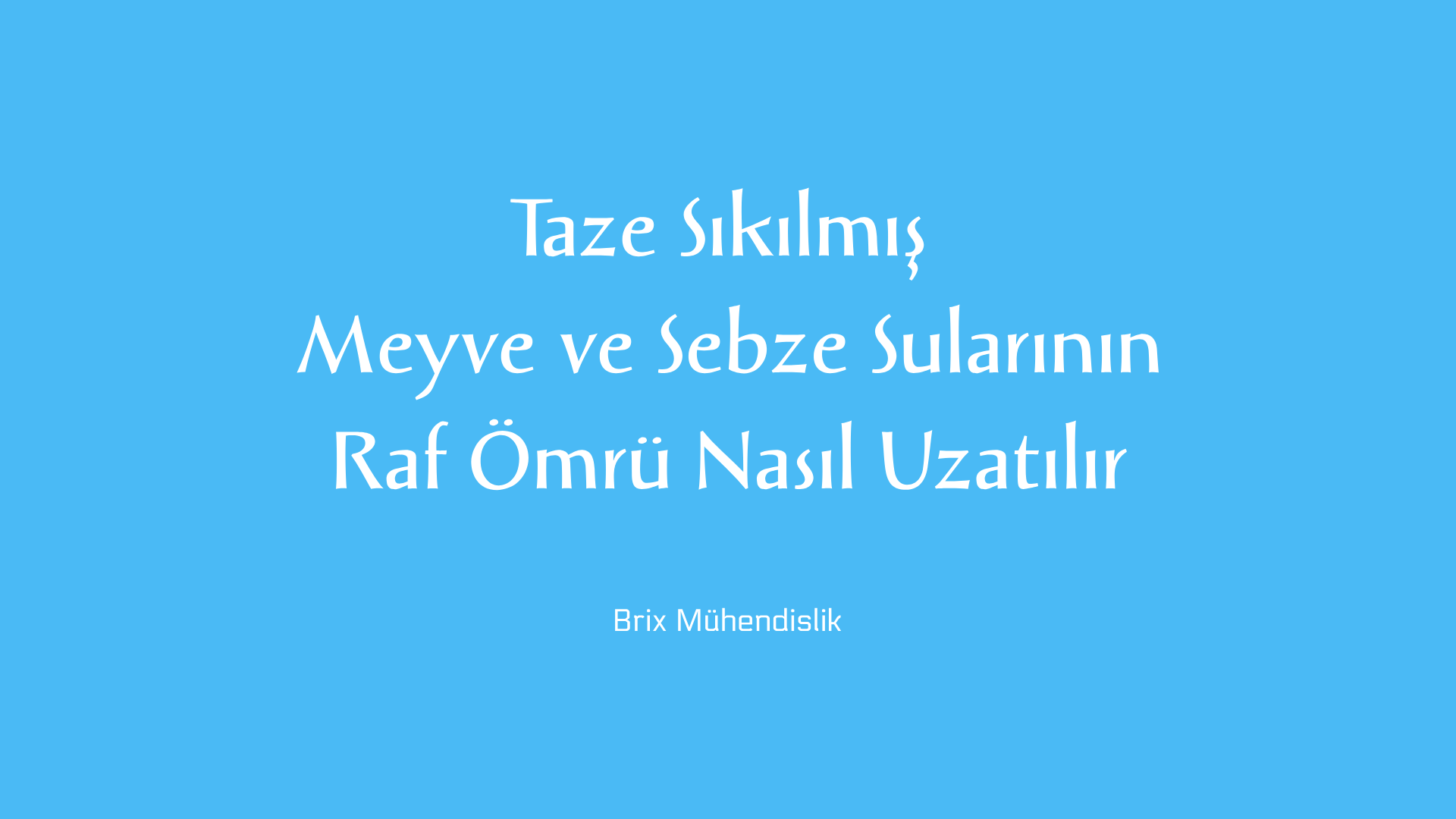 Taze Sıkılmış Meyve ve Sebze Sularının Raf Ömrü Nasıl Uzatılır