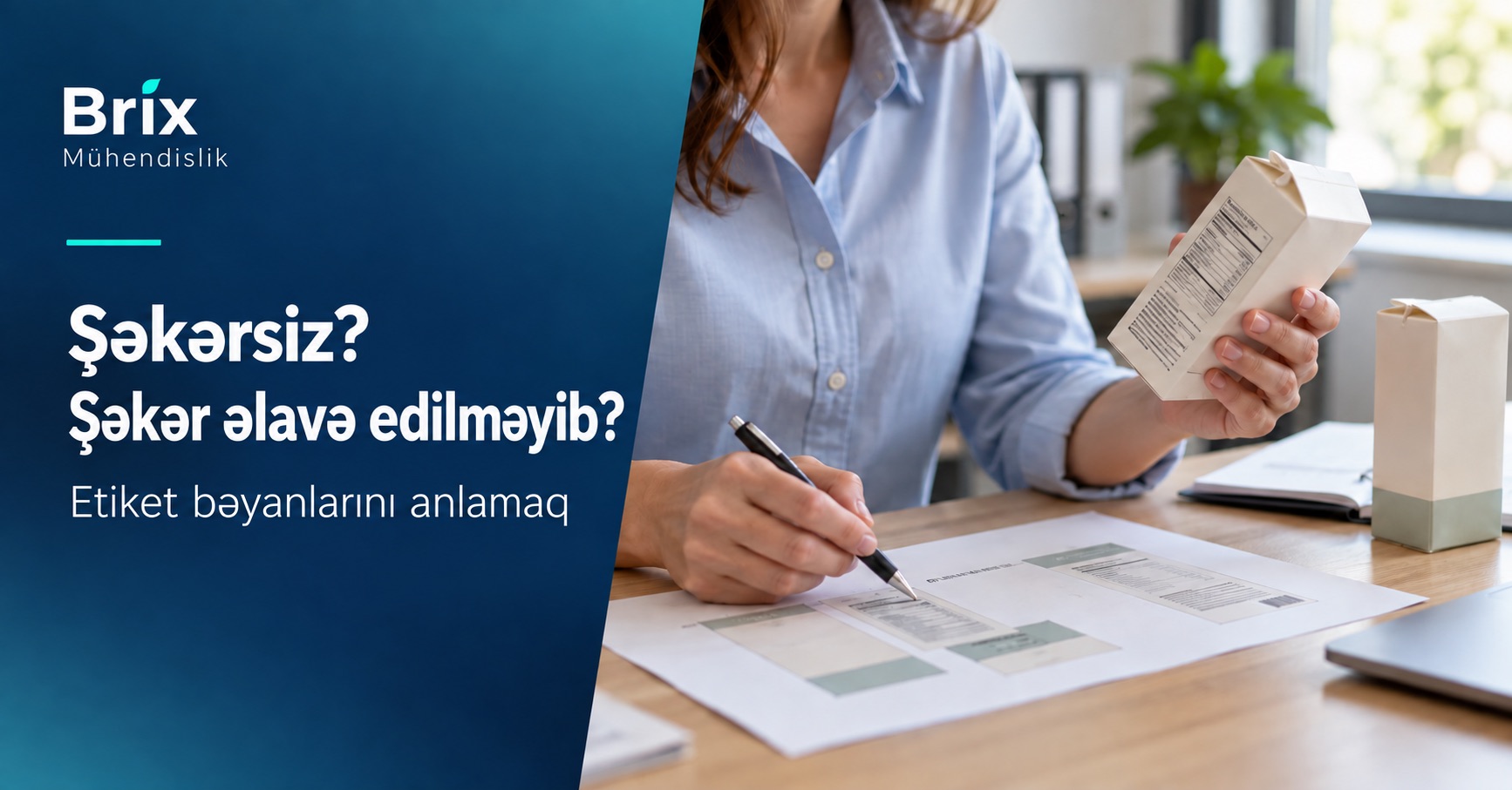 Şəkərsiz və şəkər əlavə edilməyib bəyanları üçün etiket və qablaşdırma nümunəsini yoxlayan mütəxəssis