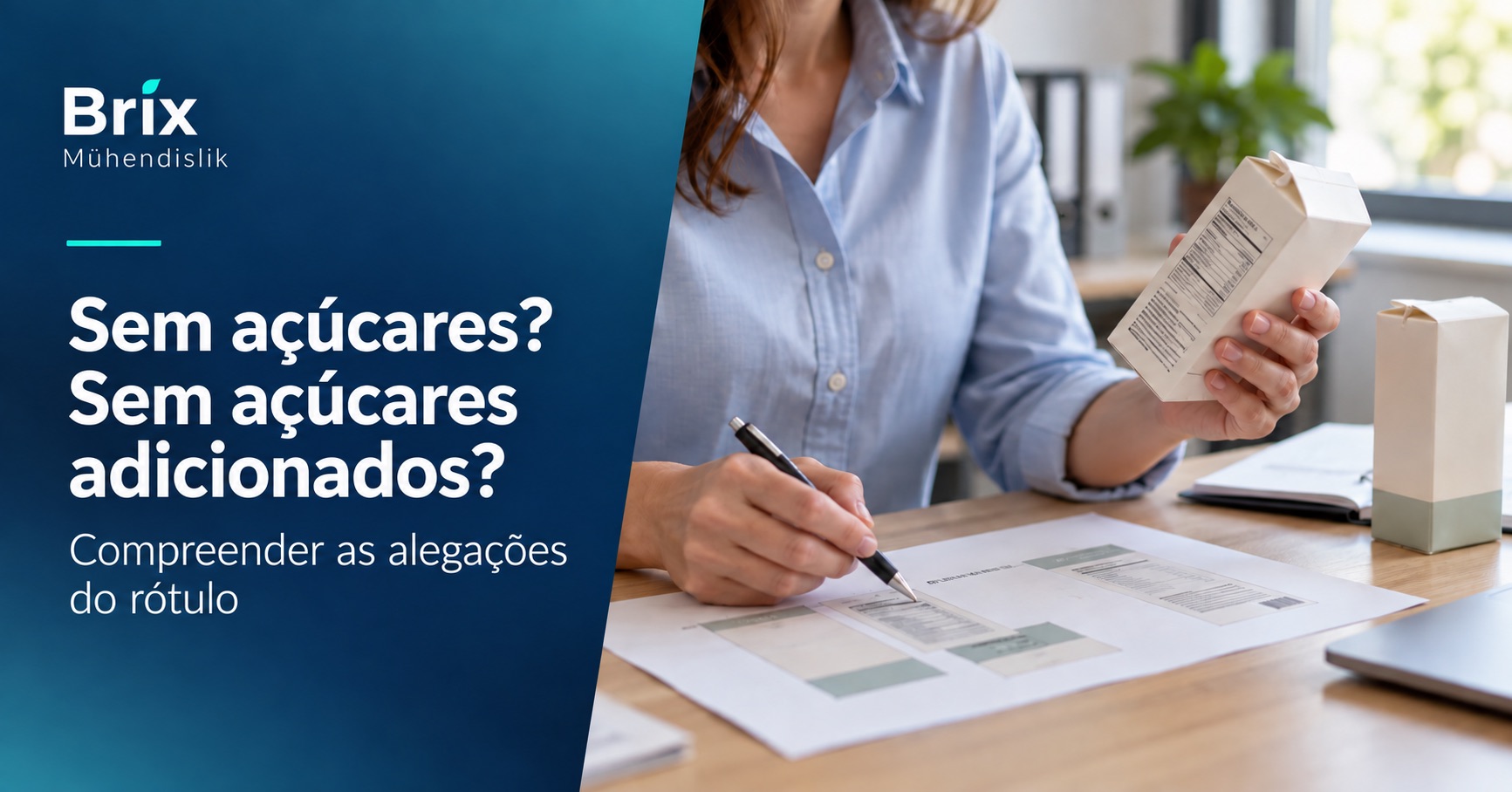 Especialista a analisar um rótulo e uma prova de embalagem sobre alegações sem açúcares e sem açúcares adicionados